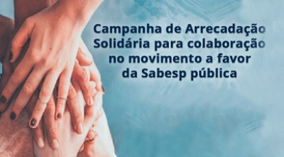 Campanha solidária fortalece luta em defesa da Sabesp