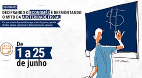 Seminário decifra o &#039;economês&#039; e desmonta o mito da austeridade fiscal