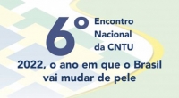 6º Encontro Nacional da CNTU acontece nesta quarta-feira