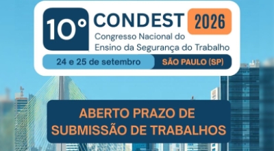Aberto prazo à Submissão de Trabalhos no 10° Congresso Nacional do Ensino da Segurança do Trabalho