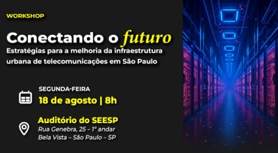 Workshop debate o futuro da infraestrutura  de telecomunicações em São Paulo