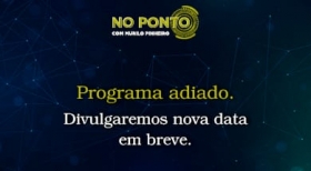 No Ponto com Juliana Cardoso é adiado